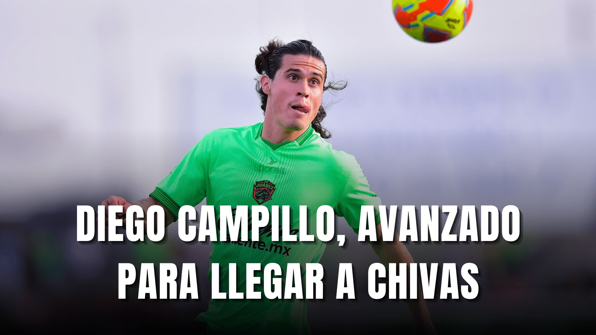 PORTADA_Diego Campillo avanzado para llegar a Chivas