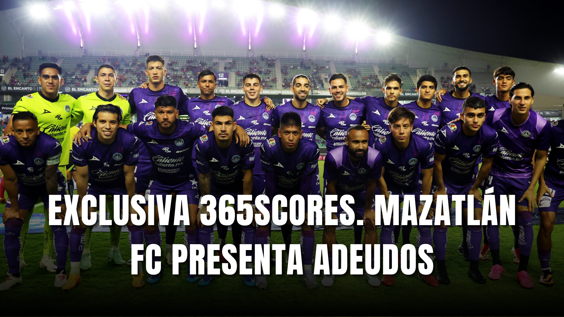 PORTADA_Exclusiva 365Scores Mazatlán FC presenta adeudos