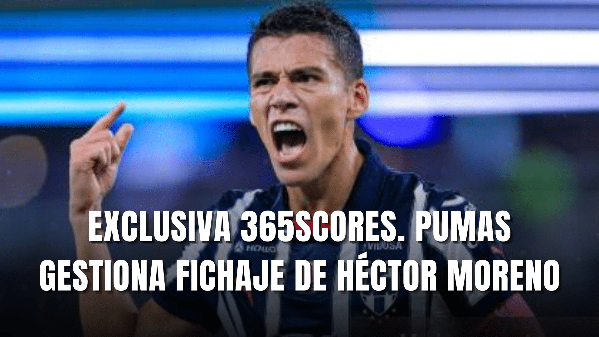 PORTADA_Exclusiva 365Scores Pumas gestiona fichaje de Héctor Moreno