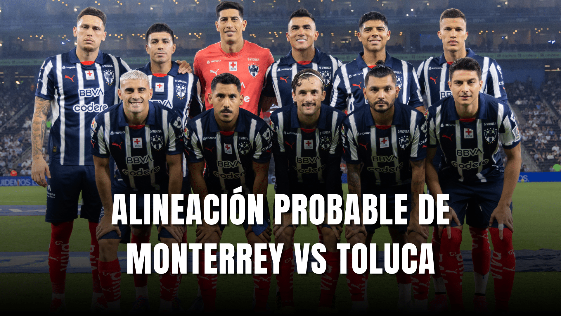 Alineación probable Monterrey vs Toluca ida CF Toluca