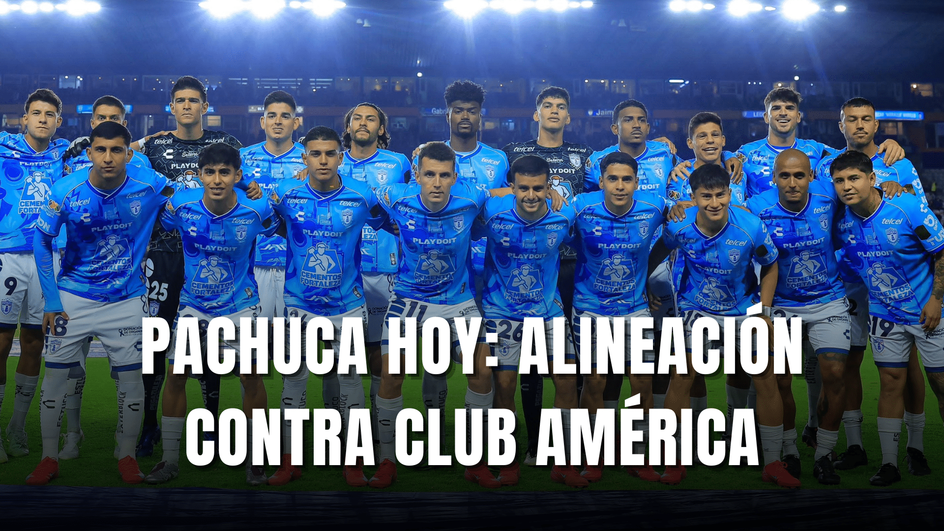 PORTADA_Pachuca hoy, alineación vs Club América, CF Vuelta, CL. 2025