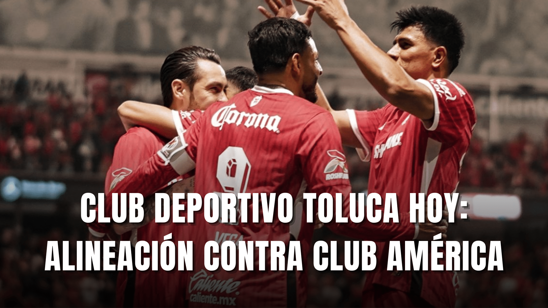 PORTADA_Toluca hoy, alineación vs Club América, Final ida, CL. 2025