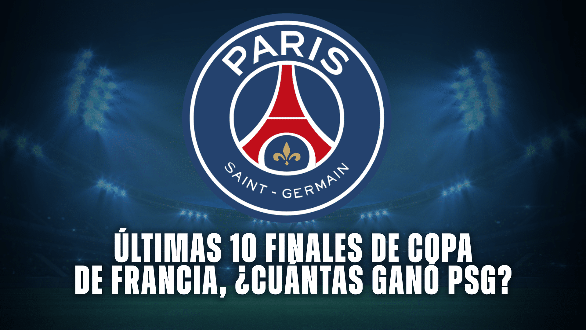 La Copa de Francia tiene un claro dominador en los últimos años: PSG.