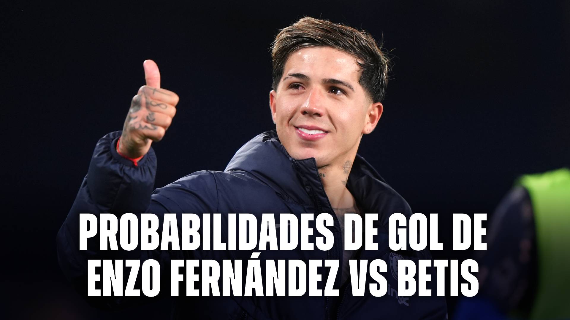 Probabilidades de gol de Enzo Fernández vs Betis