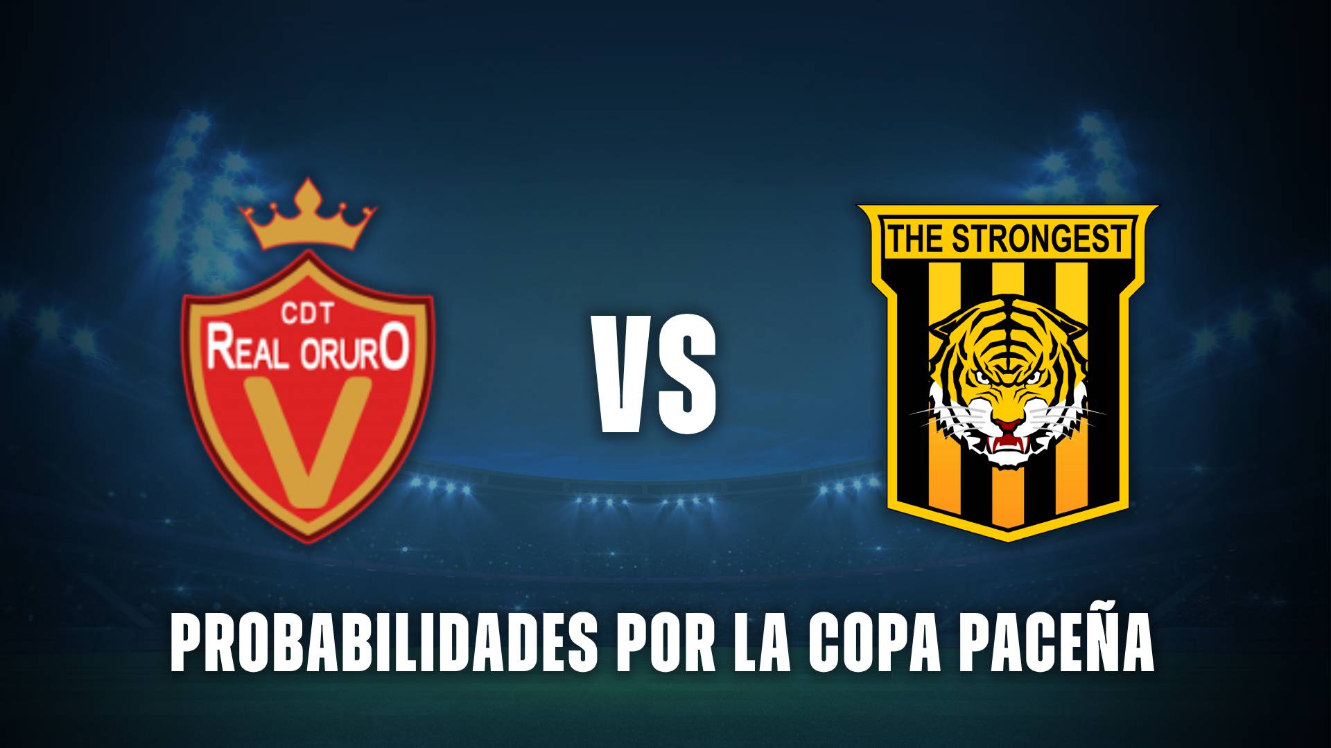 Probabilidades The Strongest hoy vs Real Oruro - Copa Paceña 2025