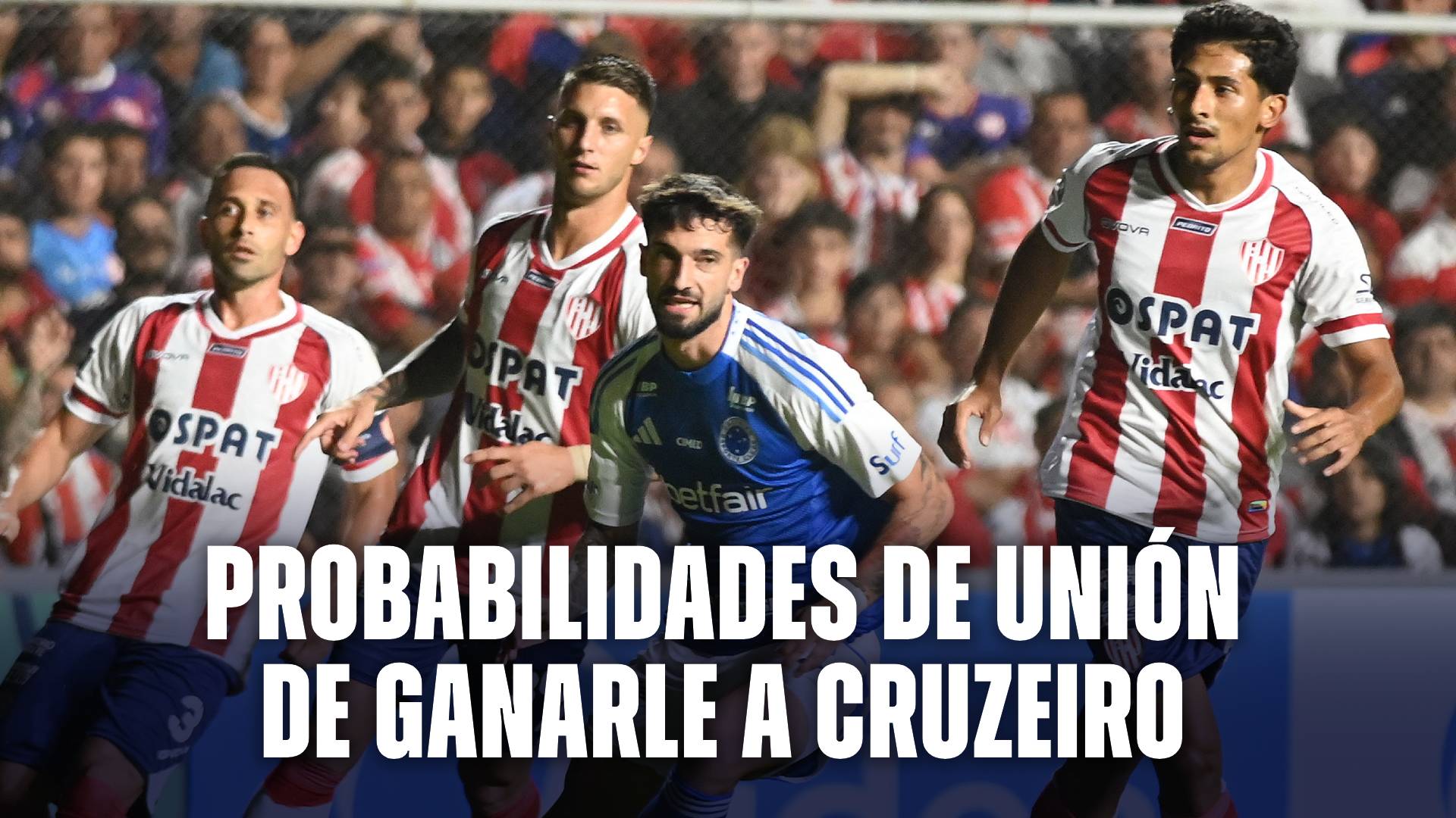 Probabilidades de Unión de ganarle a Cruzeiro