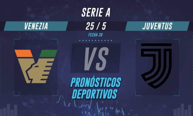 Venezia vs Juventus, por la fecha 38 de la Serie A - Pronósticos