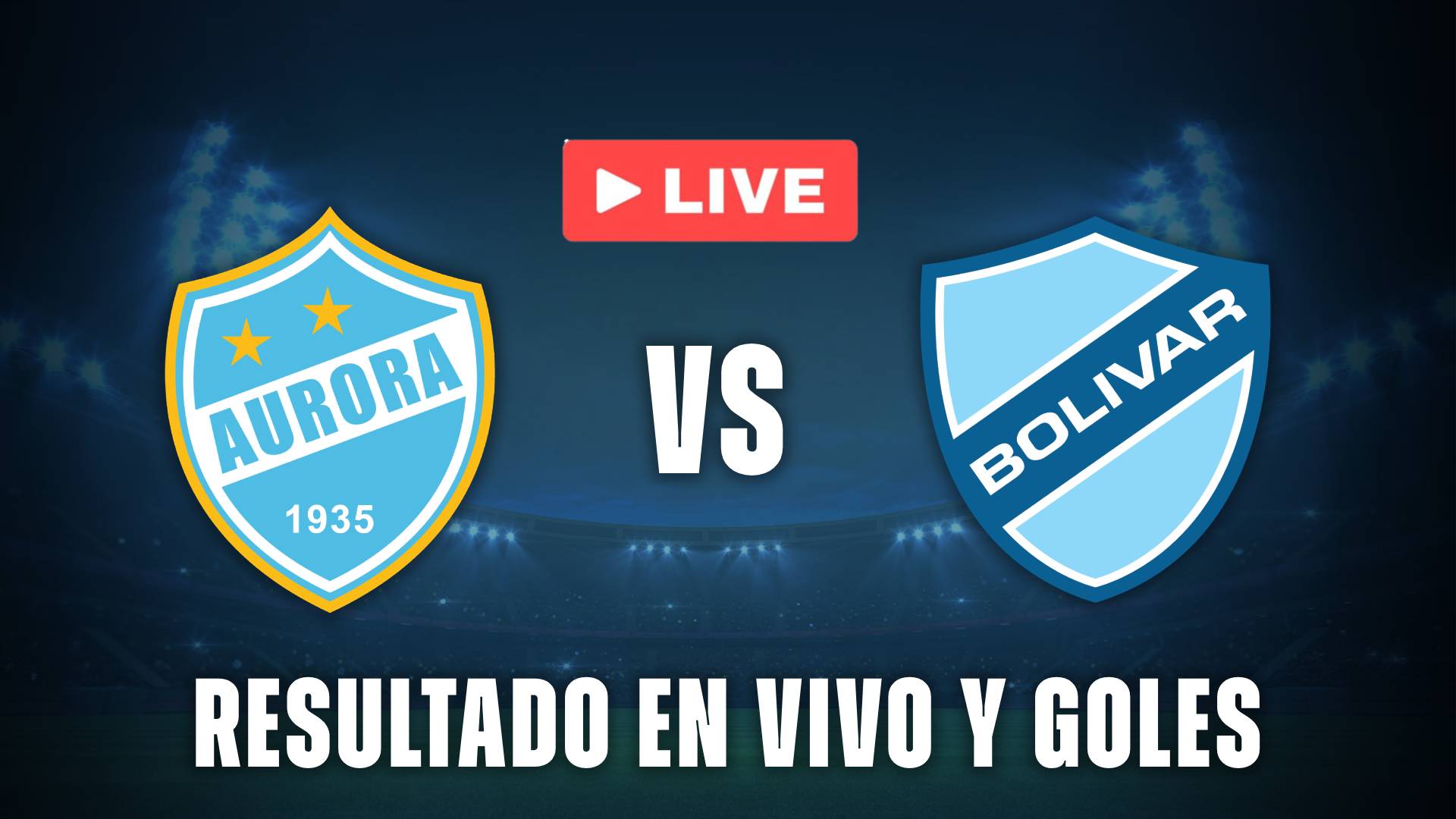 Resultado en vivo y goles de Aurora vs Bolívar