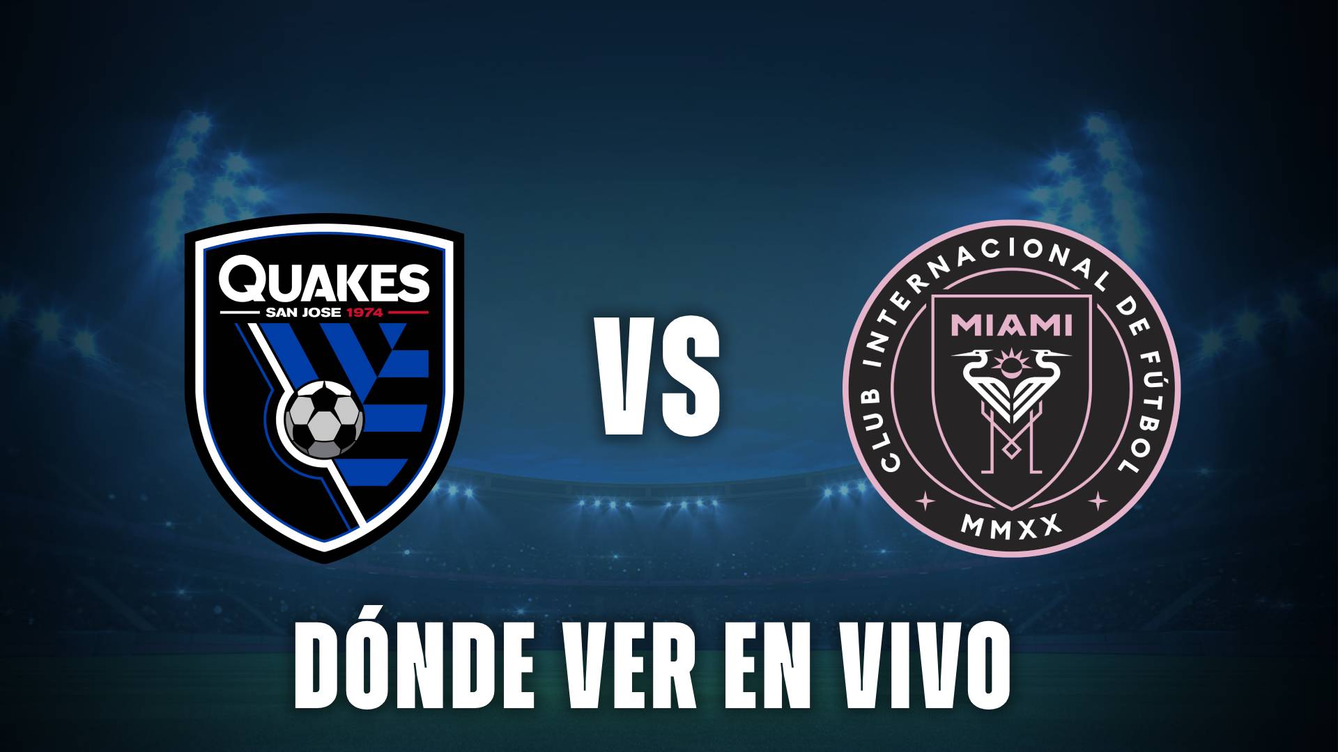 San José vs Inter Miami: dónde ver en vivo