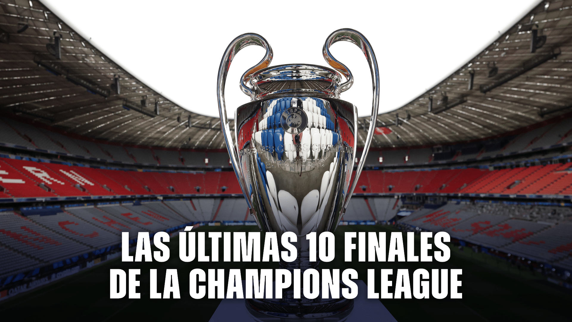 Las últimas 10 finales de la Champions League, resultados, sedes y más.