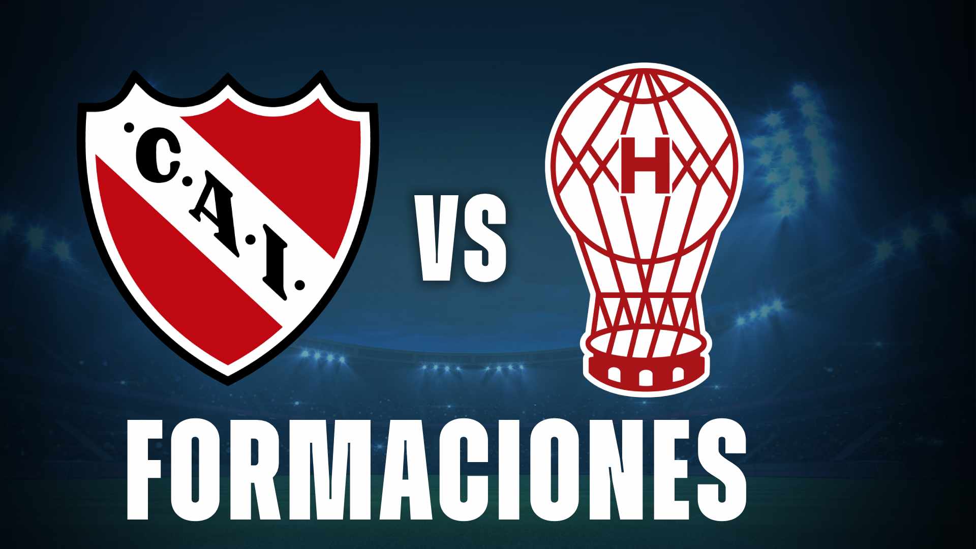 independiente vs huracan: formaciones