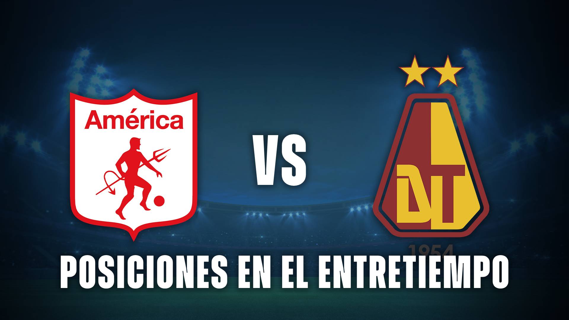 América de Cali vs Tolima posiciones entretiempo