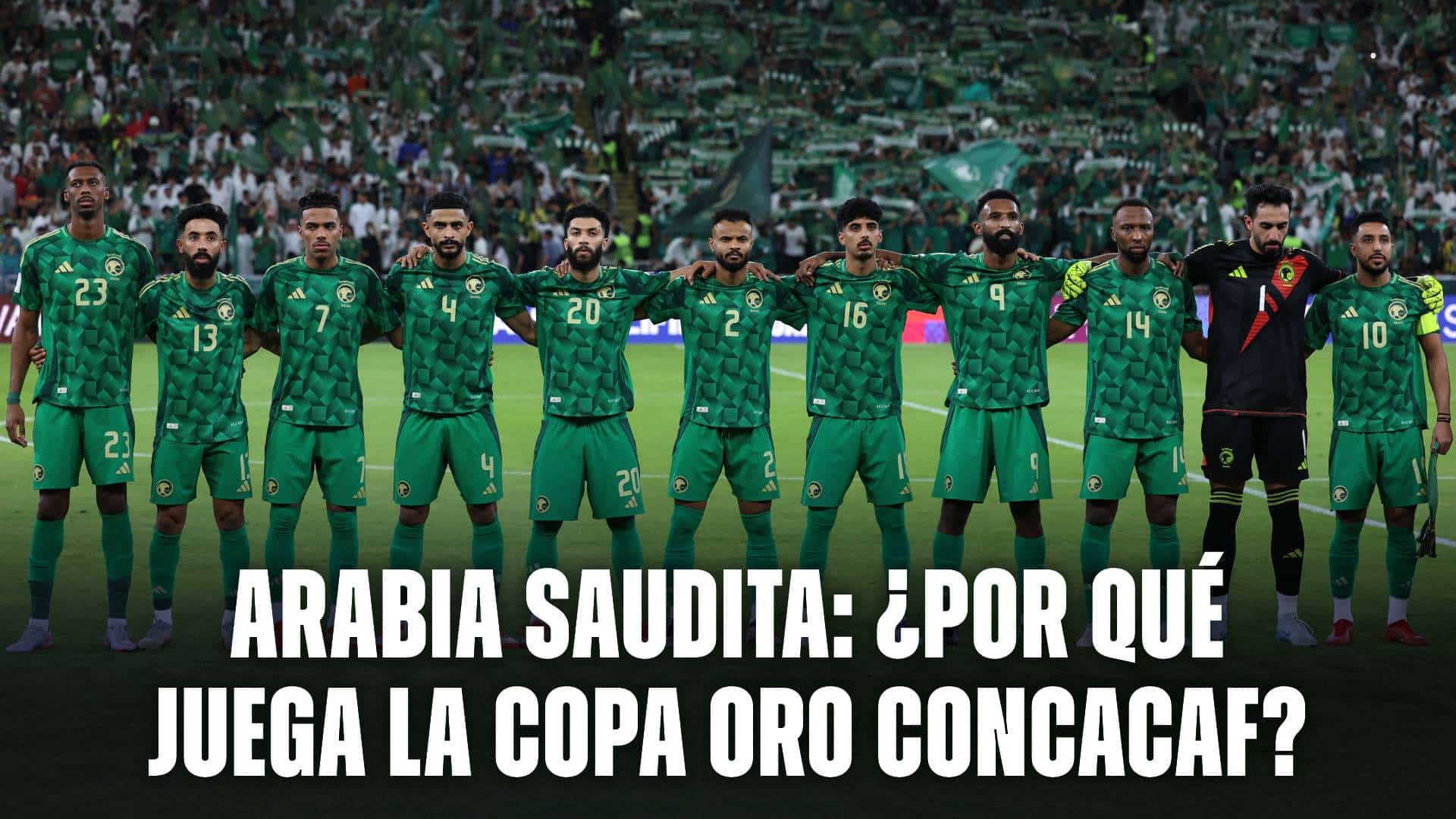 Por qué juega Arabia Saudita la Copa Oro Concacaf