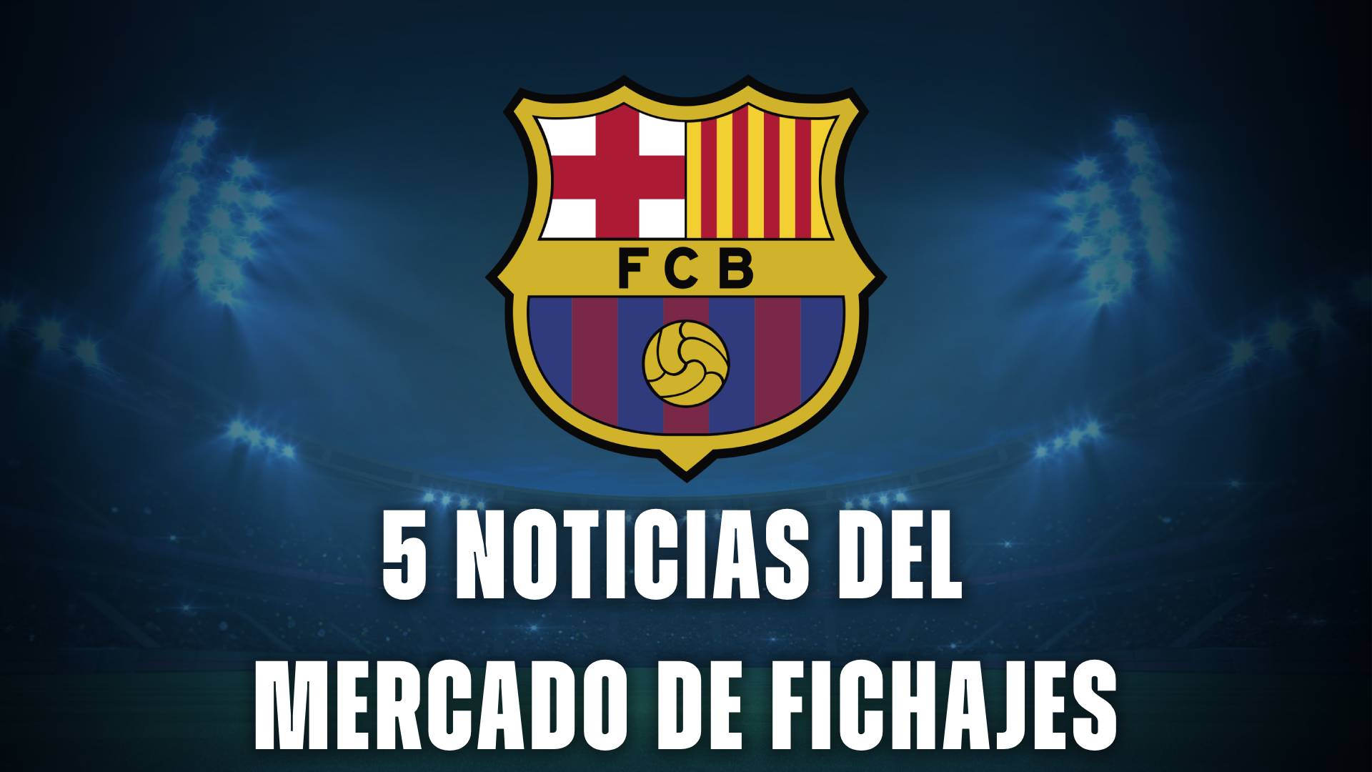 Barcelona hoy: 5 noticias del mercado de fichajes