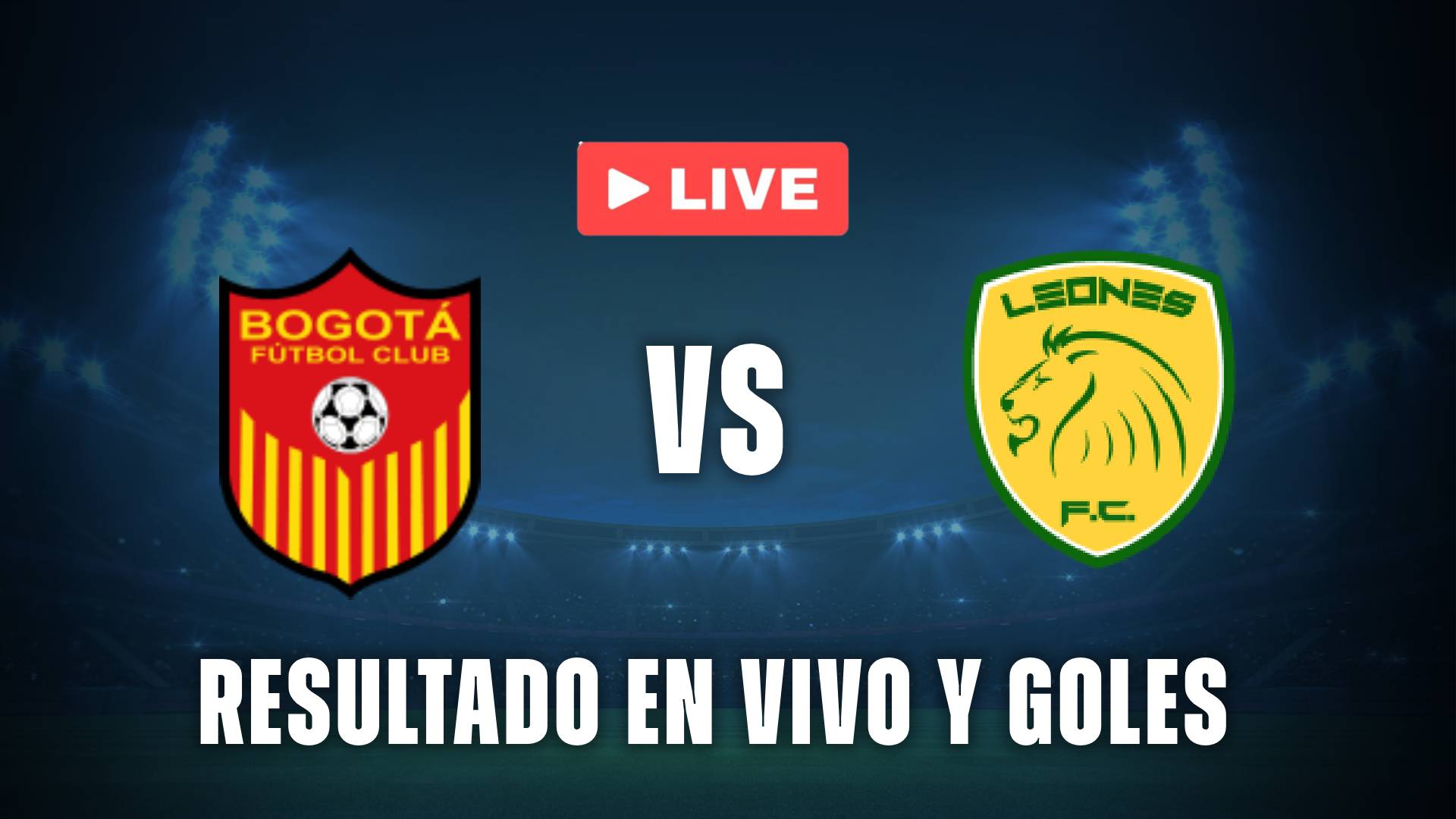 Bogotá vs Leones en vivo