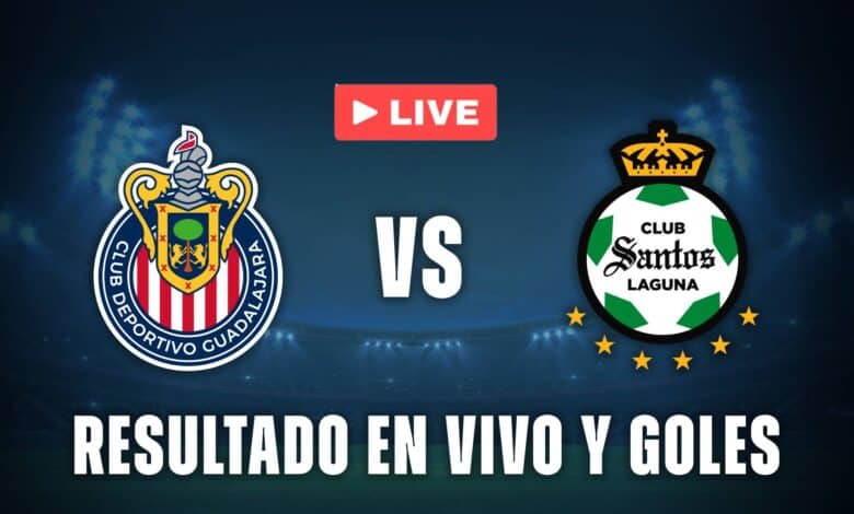 Chivas vs Santos Laguna resultado en vivo