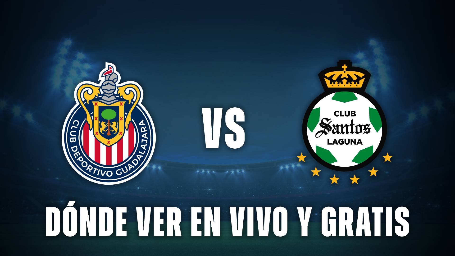 Chivas vs Santos Laguna vivo y gratis