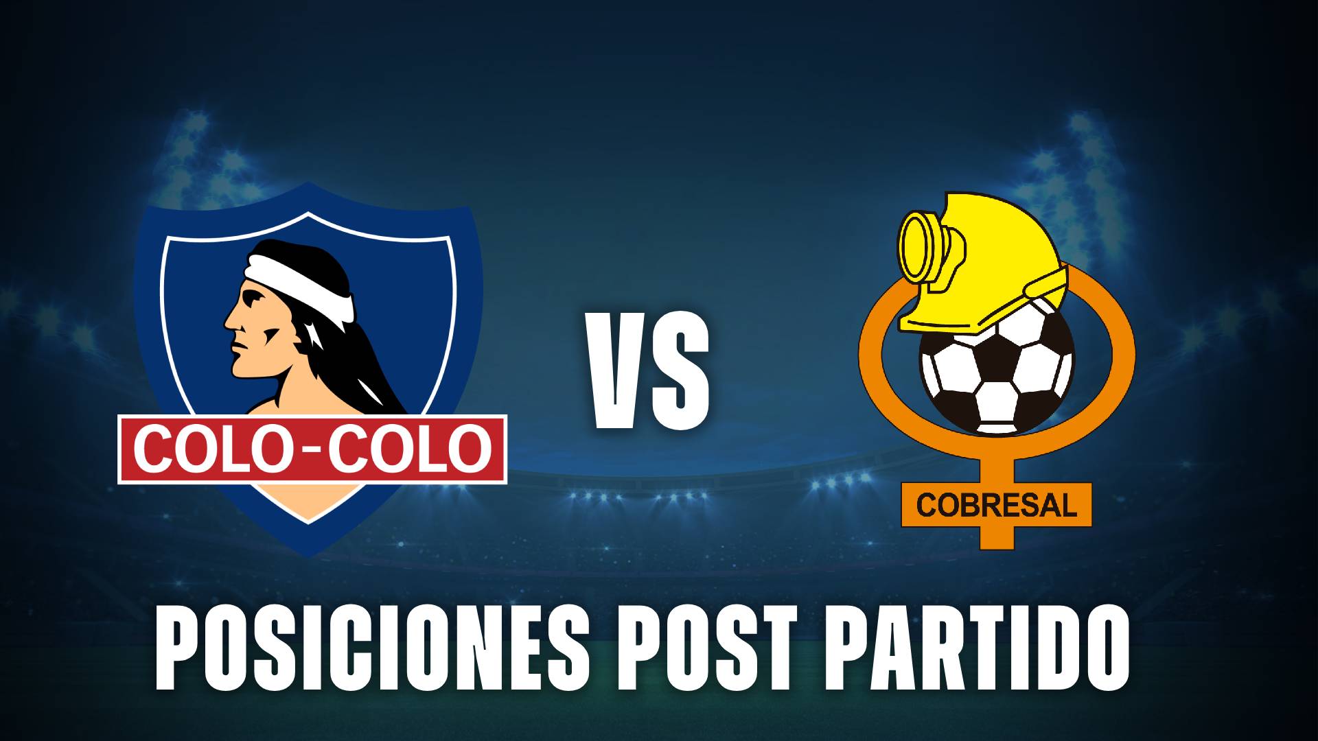 Colo Colo vs Cobresal posiciones