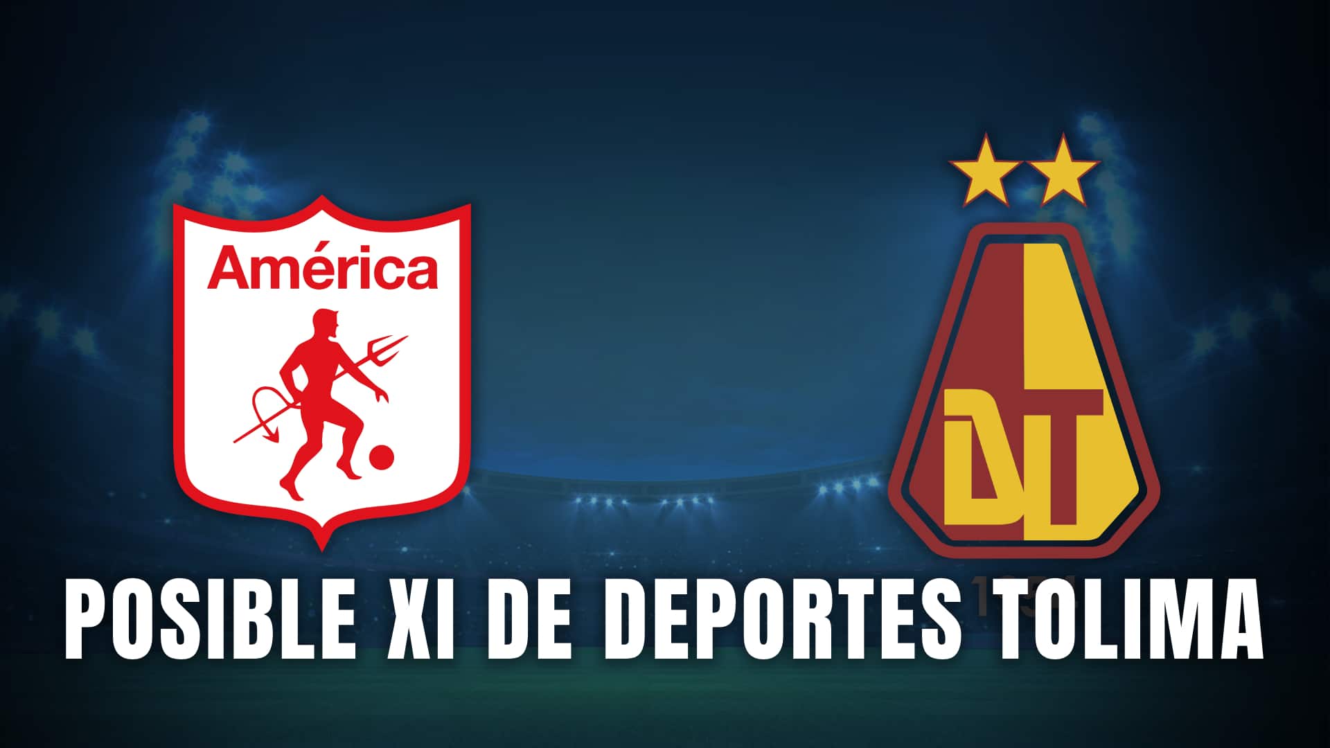Deportes Tolima vs america posible XI