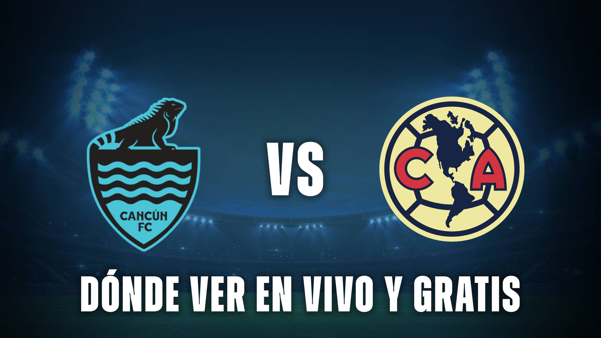 Cancún vs América dónde ver en vivo