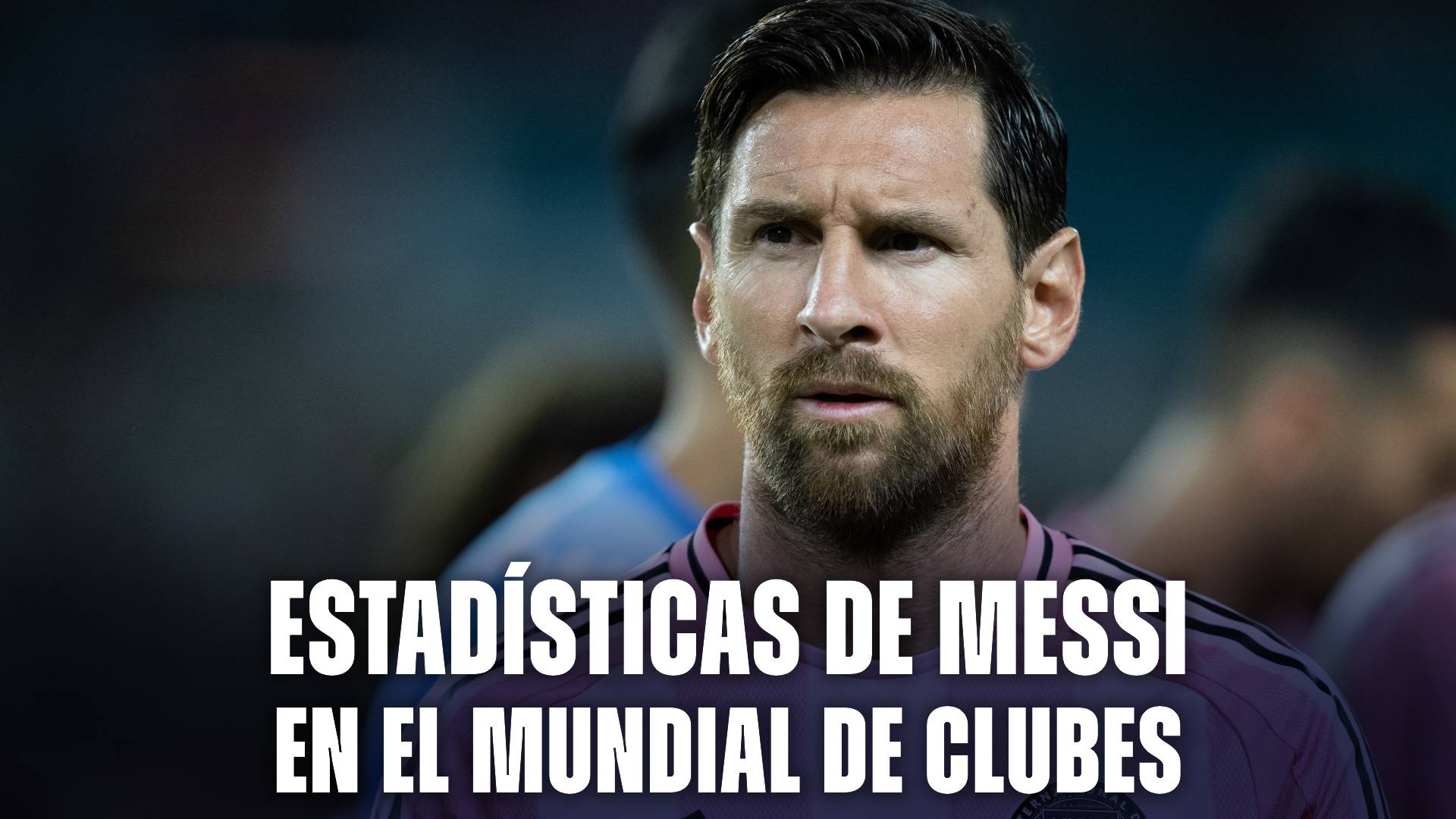 Estadística de Messi en el Mundial de Clubes 2025