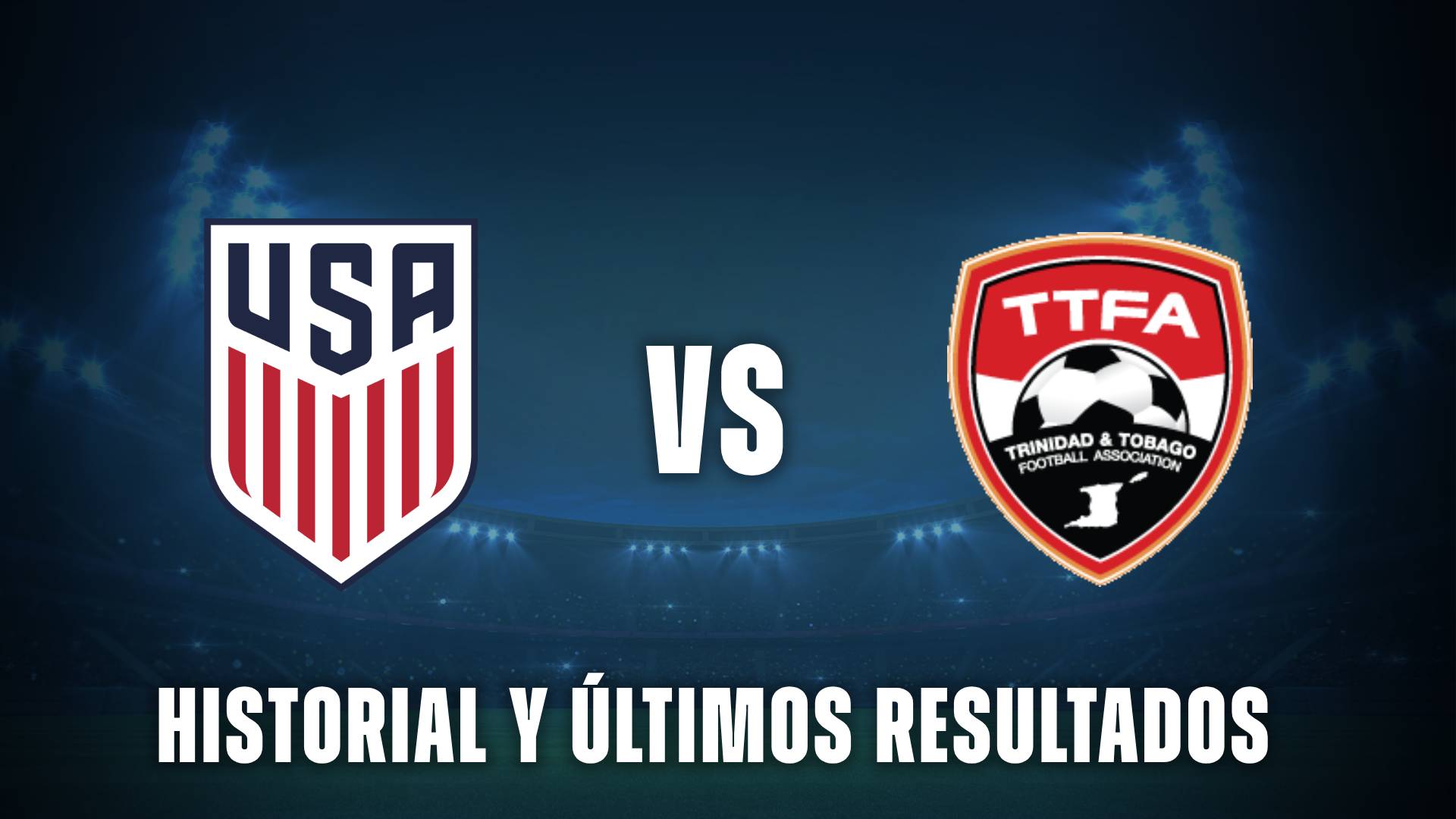 Estados Unidos vs Trinidad y Tobago historial