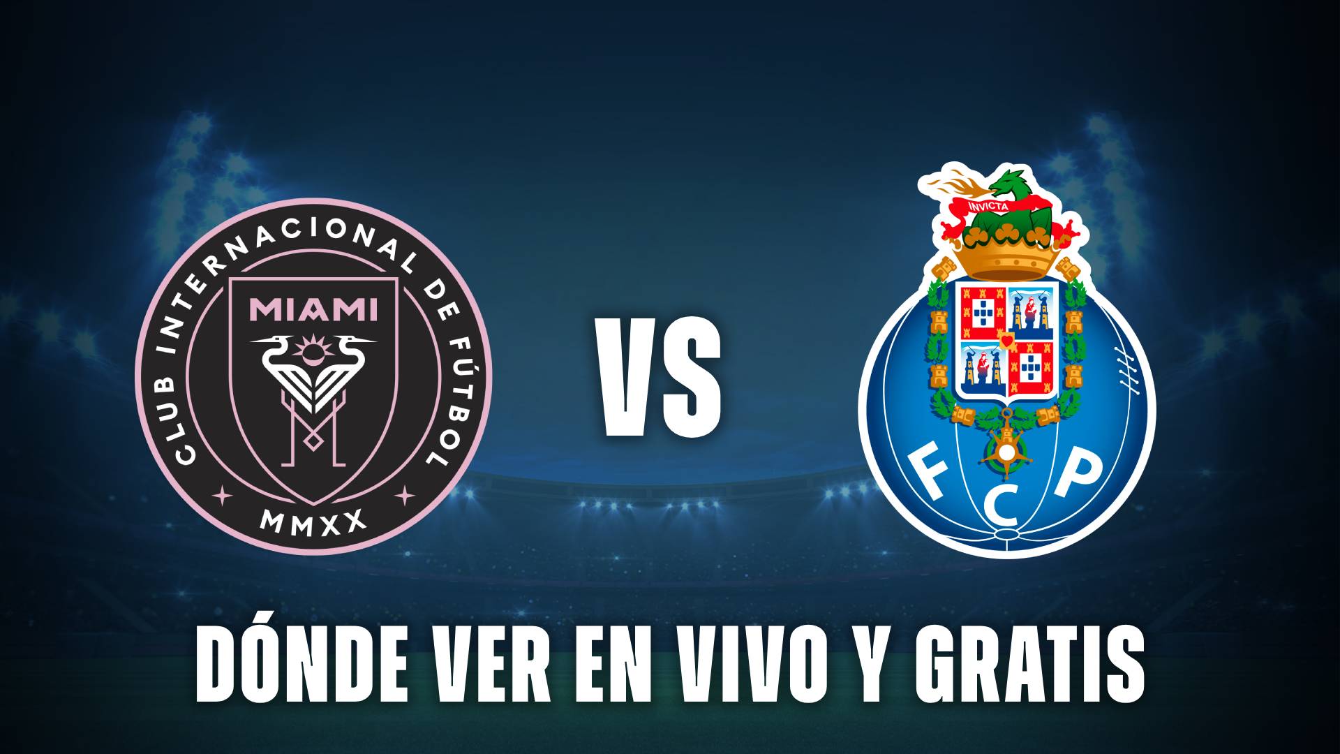 Inter Miami vs Porto dónde ver en vivo