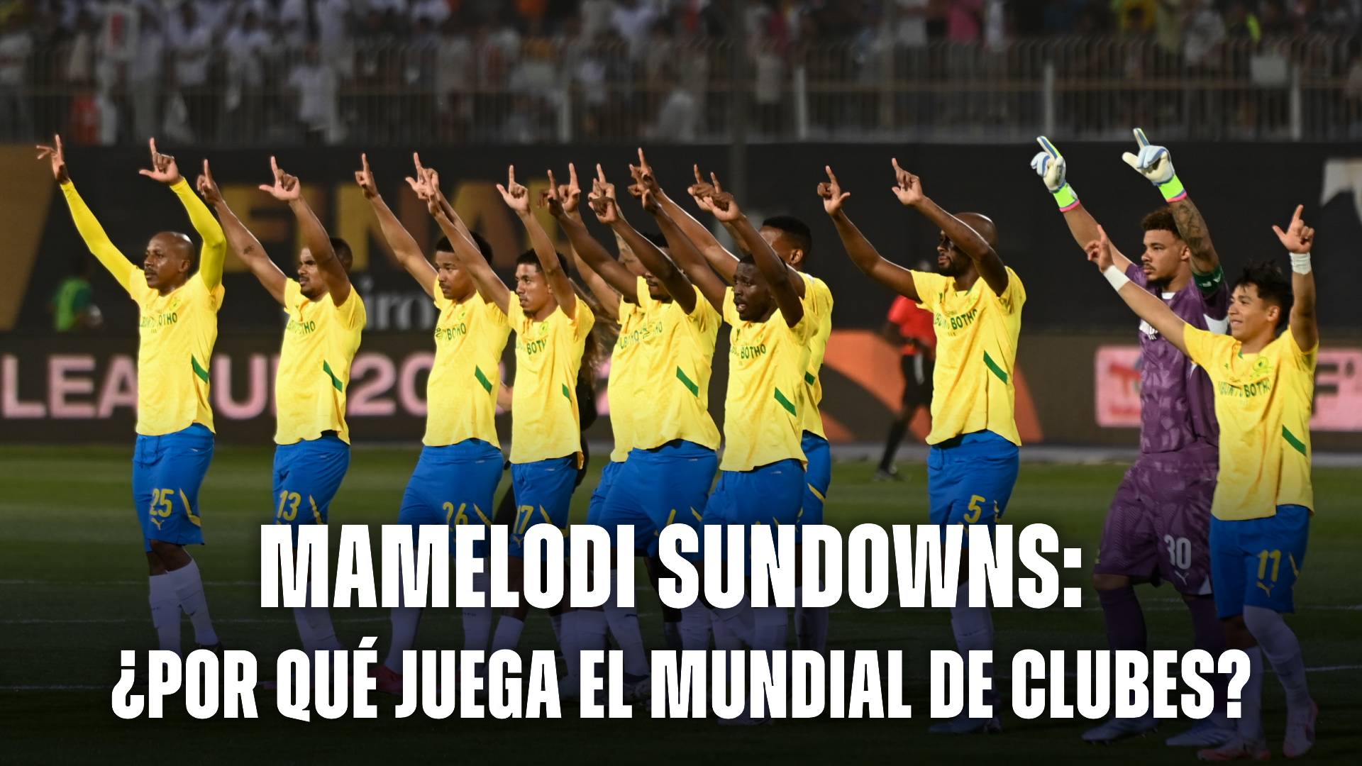 Mamelodi Sundowns: Mundial de Clubes 2025