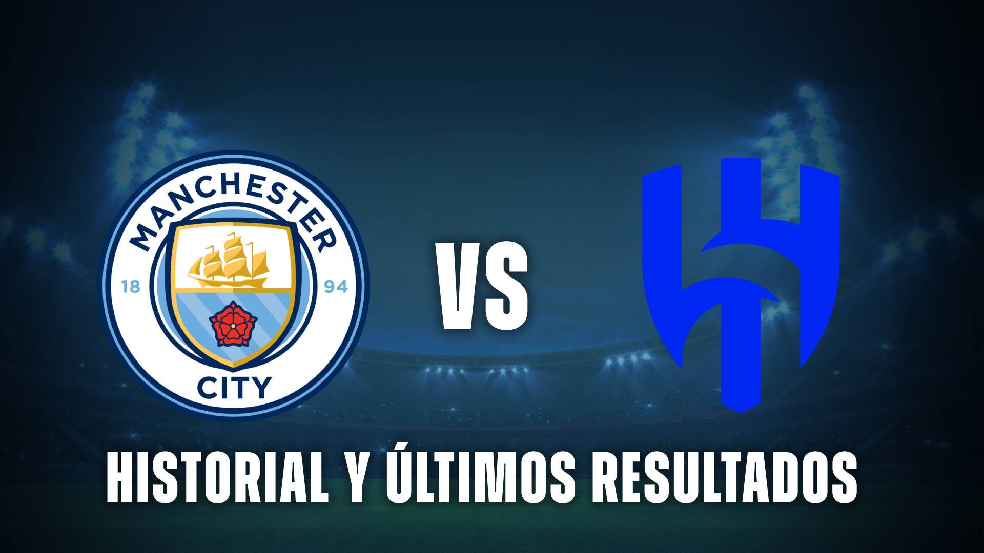 Manchester City vs Al Hilal historial