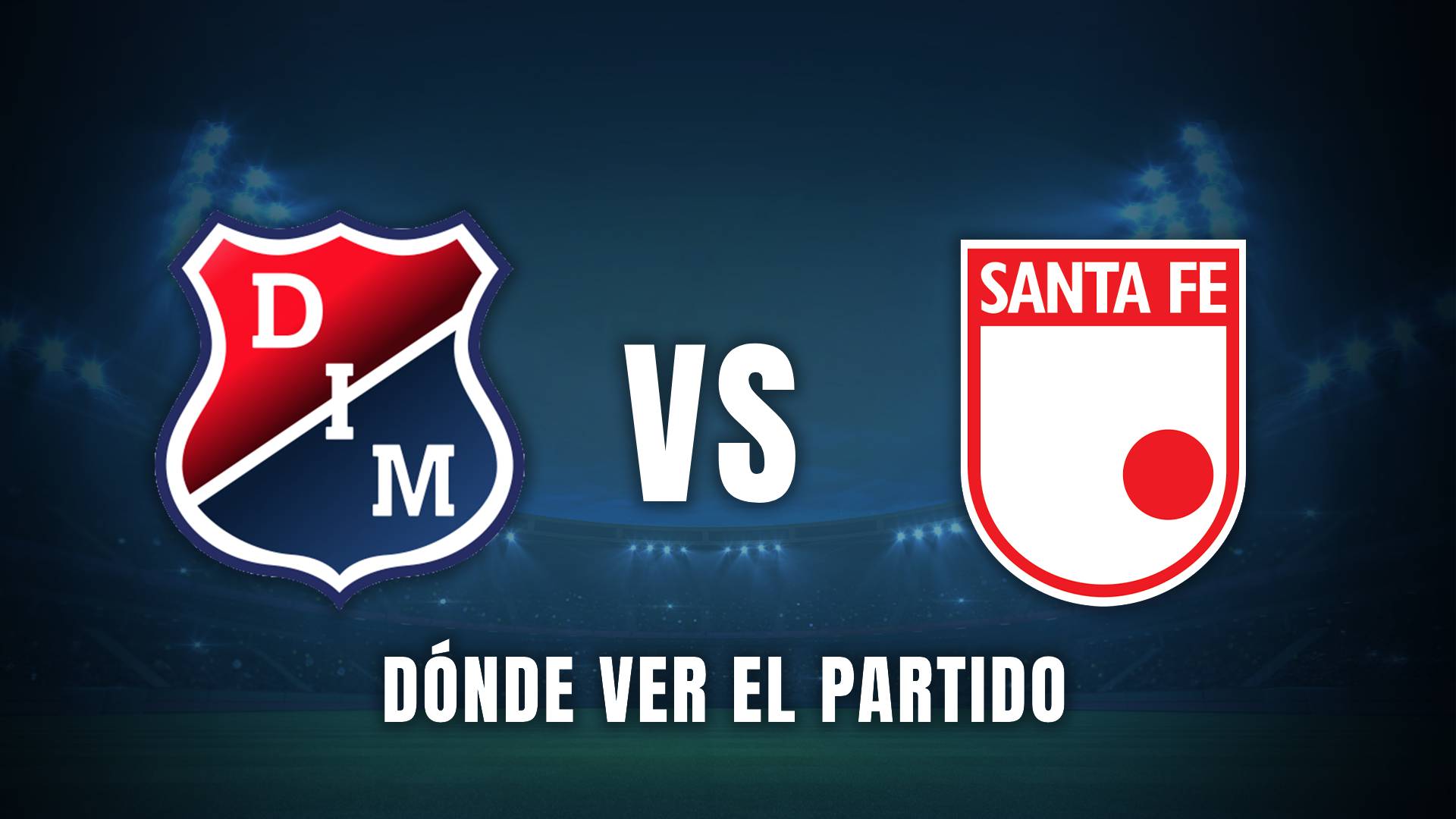 Independiente Medellín vs Santa Fe dónde ver