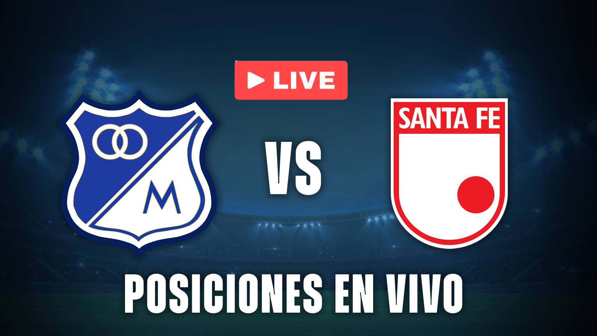 Millonarios vs Santa Fe: posiciones en vivo