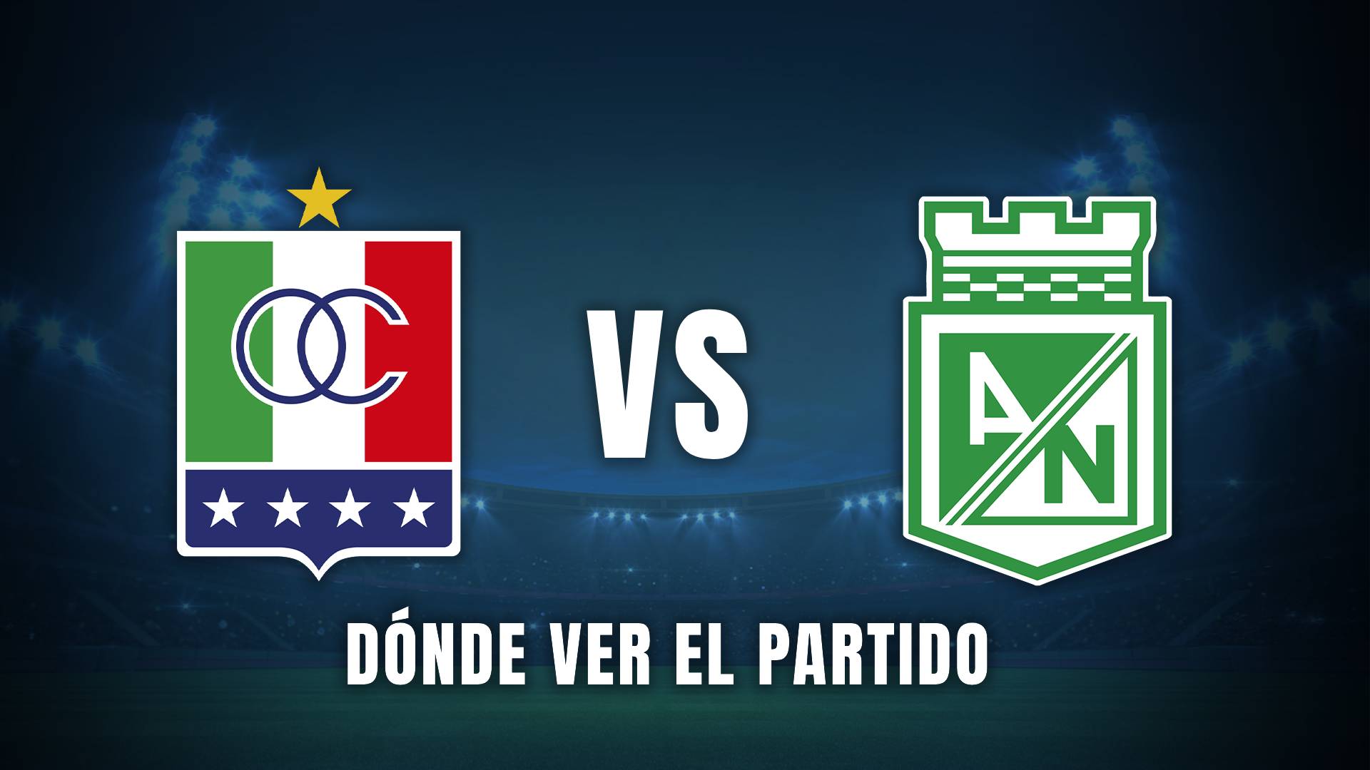 Once Caldas vs Atlético Nacional Liga BetPlay 2025 dónde ver