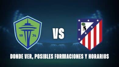 Seattle Sounders vs Atlético de Madrid: donde ver, posibles formaciones y horarios