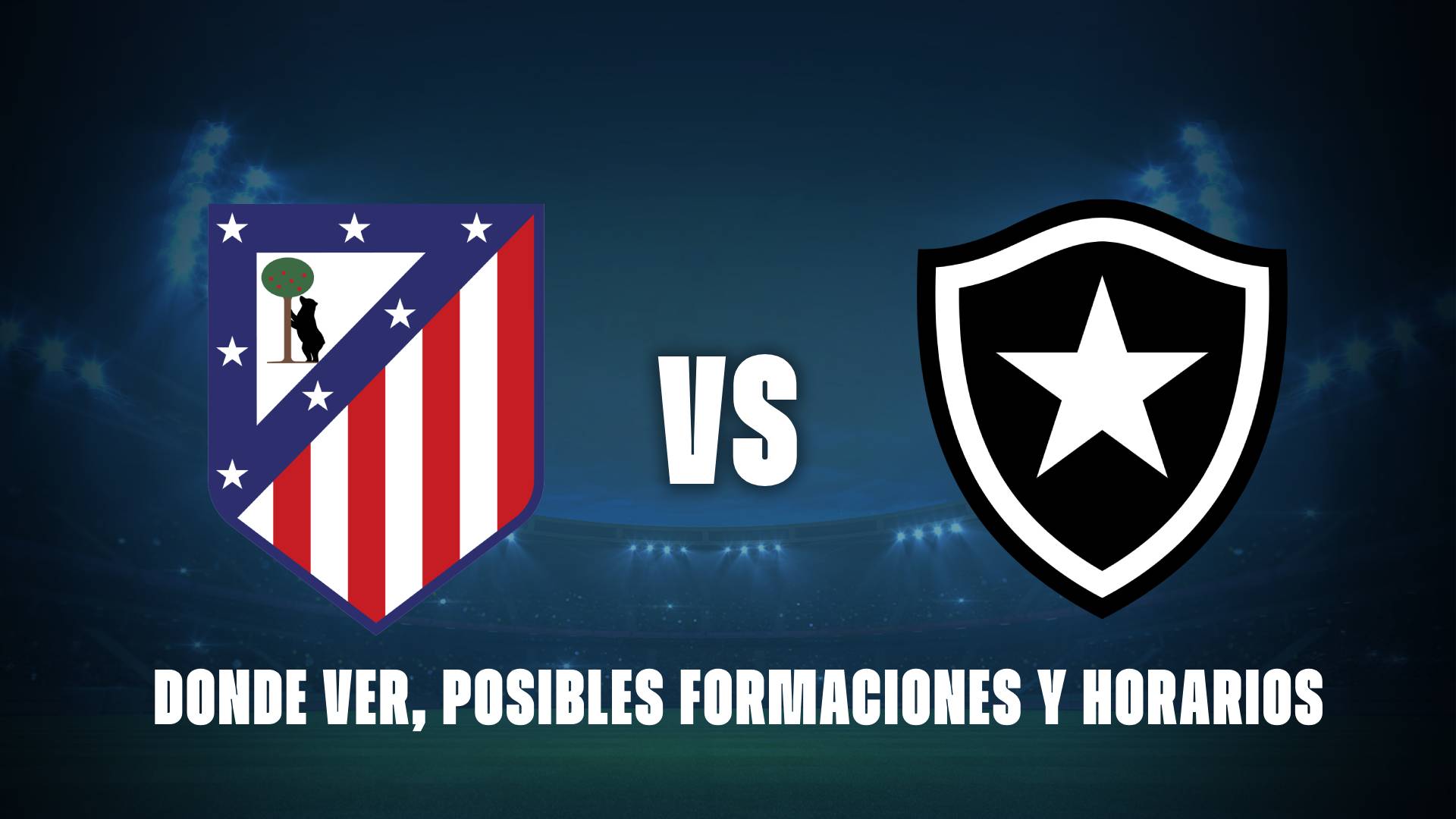 Atlético de Madrid vs Botafogo: donde ver, posibles formaciones y horarios