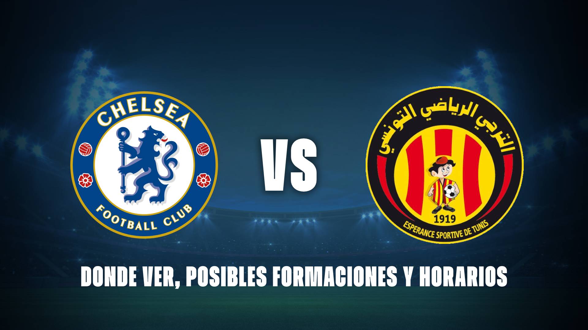 Esperance de Túnez vs Chelsea: donde ver, posibles formaciones y horarios