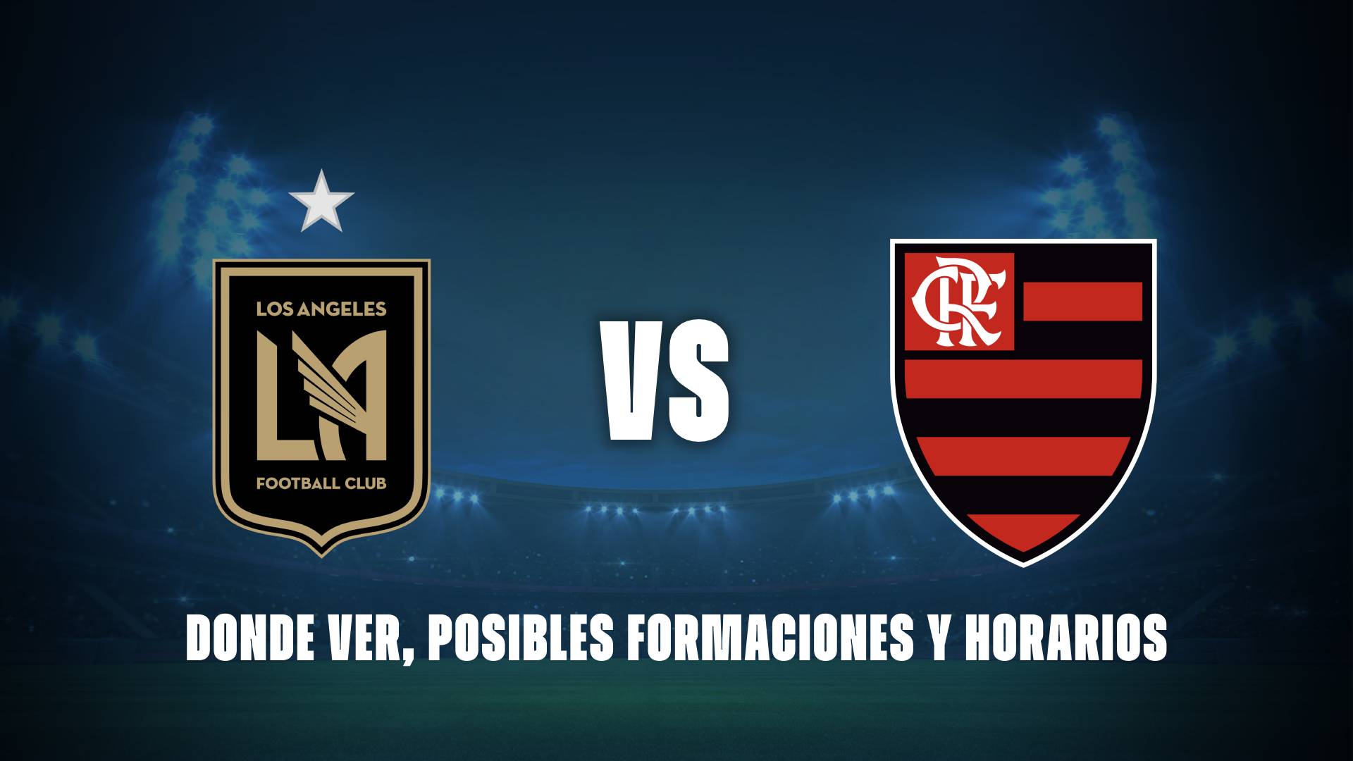 Los Angeles vs Flamengo: donde ver, posibles formaciones y horarios