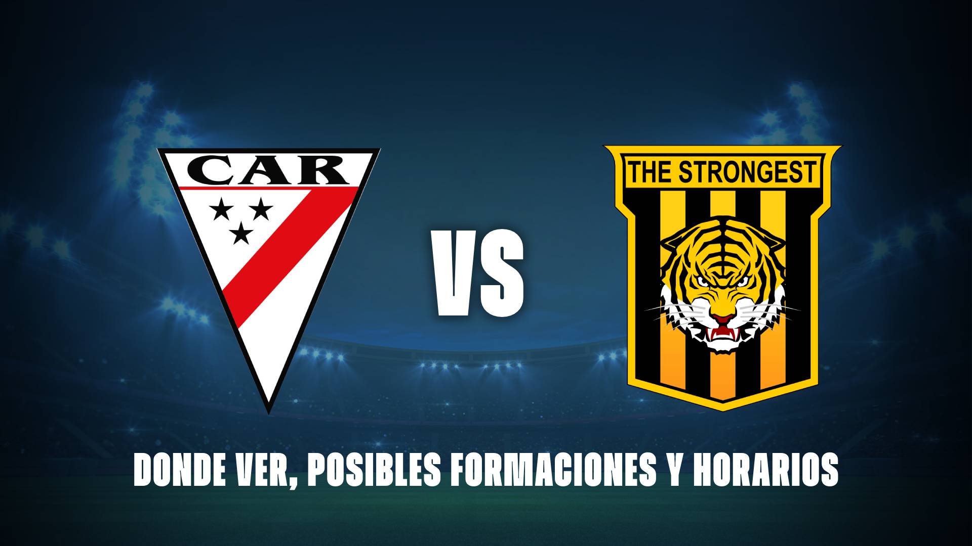 Always Ready vs The Strongest: donde ver, posibles formaciones y horarios