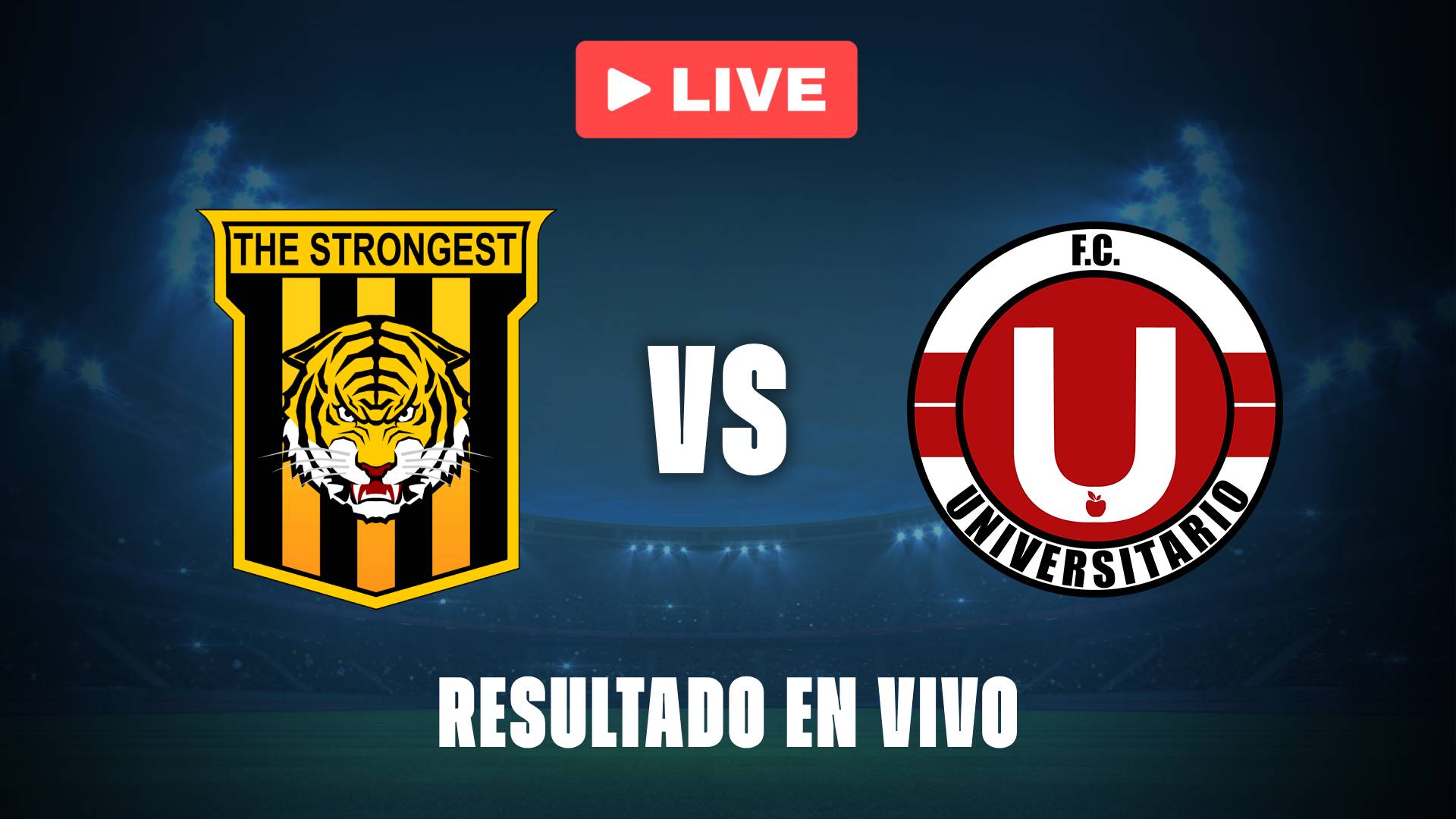 The Strongest vs FC Universitario hoy: resultado EN VIVO y estadísticas del partido