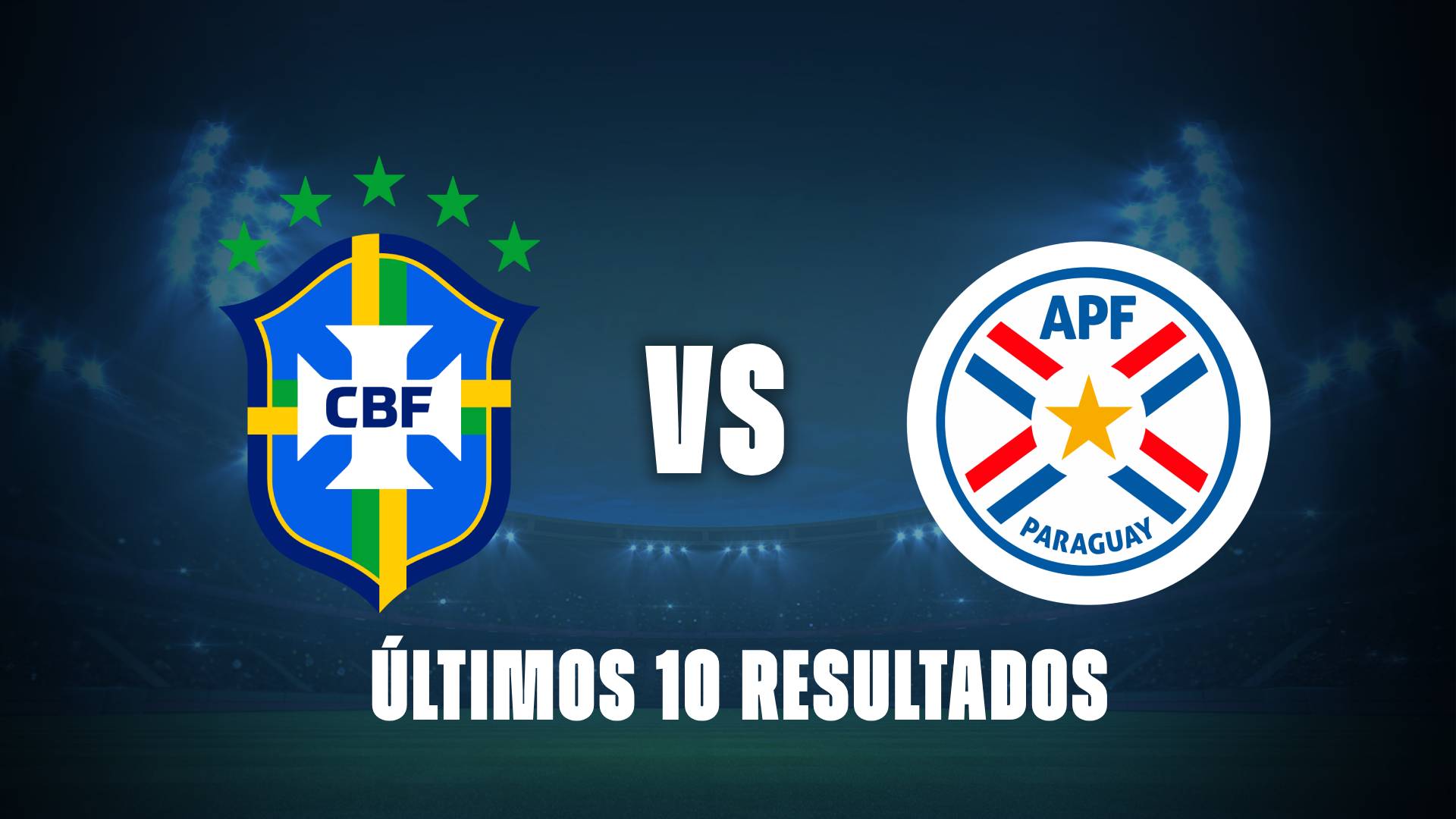 Brasil vs Paraguay: últimos 10 resultados entre ambos equipos