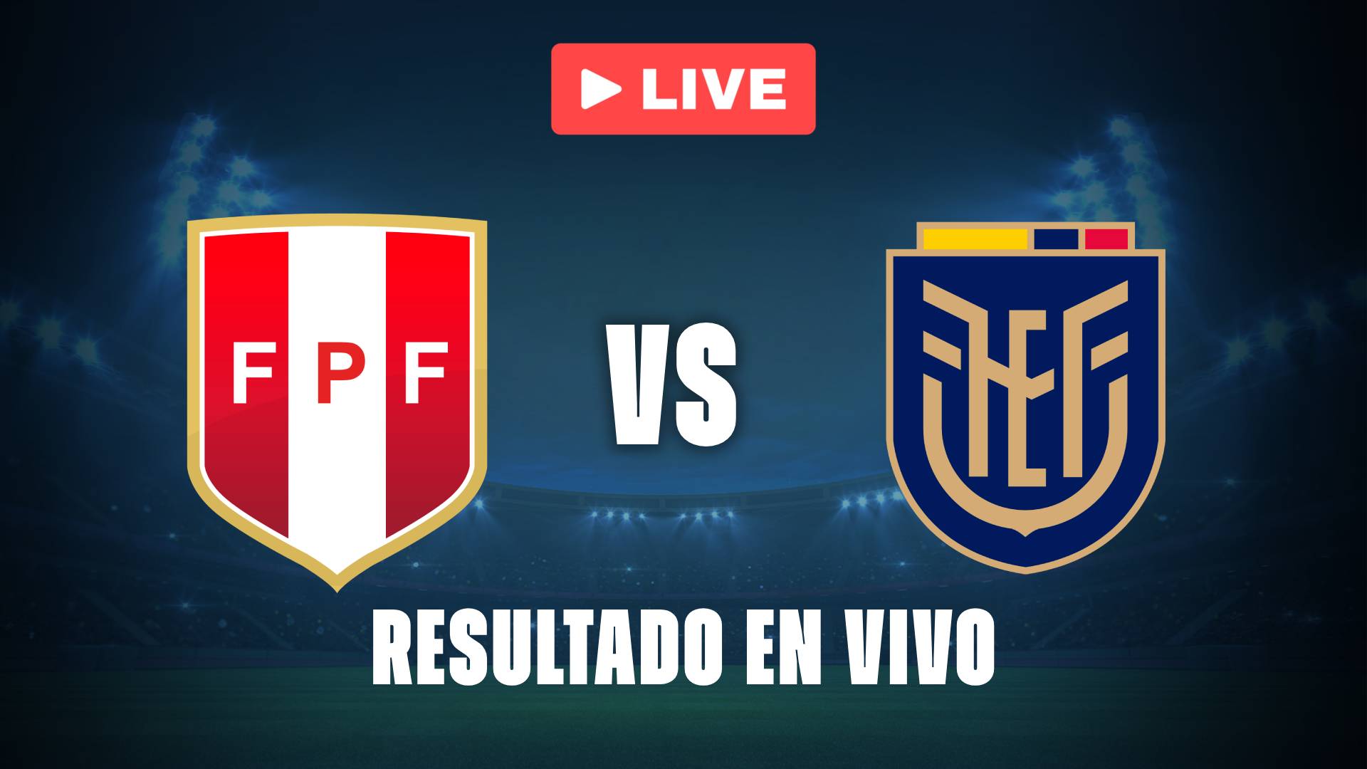 Perú vs Ecuador hoy: resultado EN VIVO y estadísticas de este partido