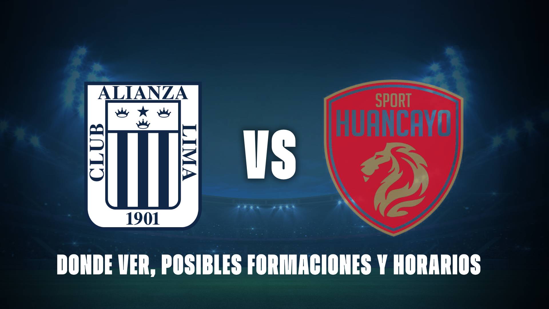 Alianza Lima vs Huancayo: donde ver, posibles formaciones y horarios de la Liga1