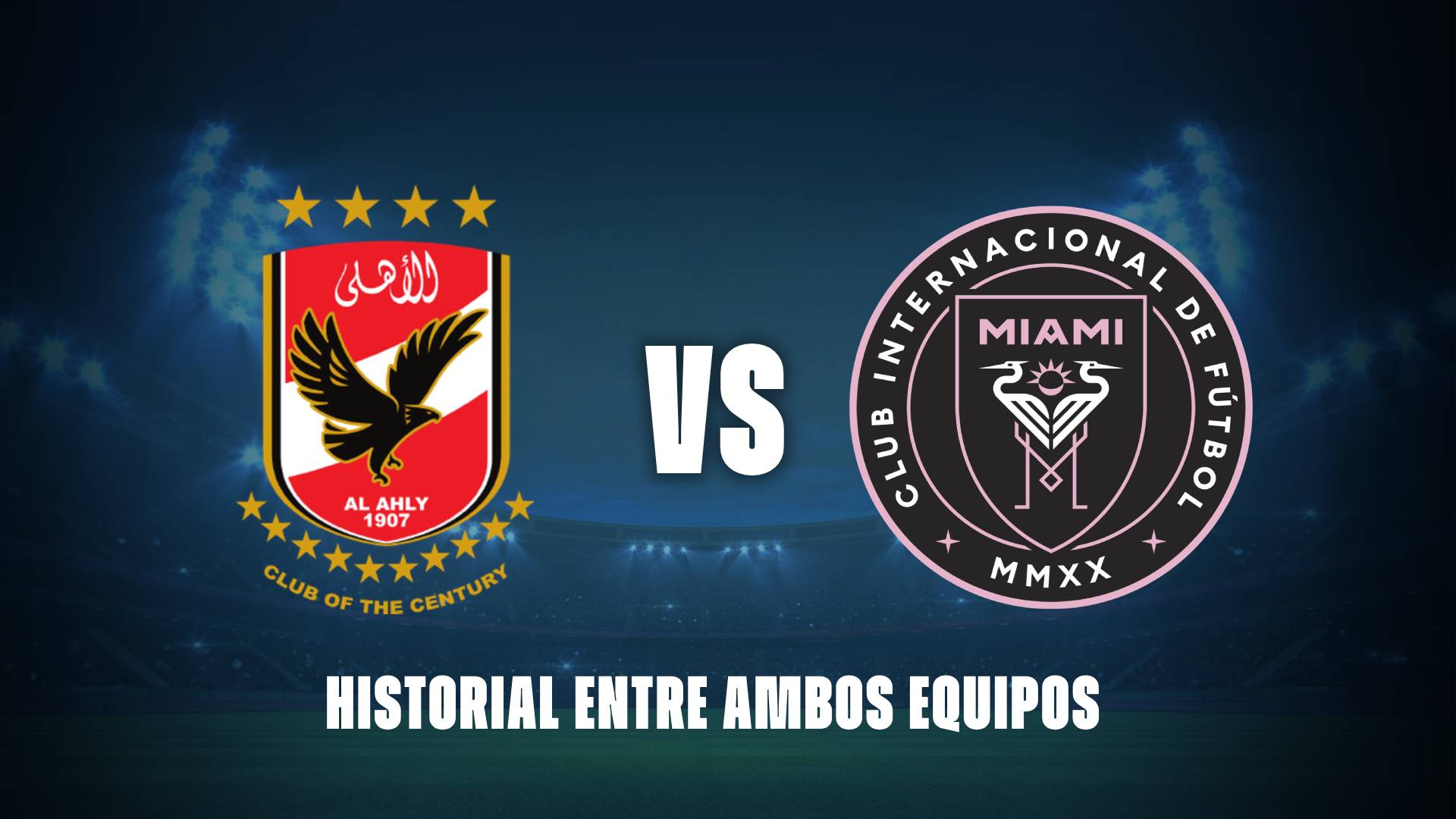 Al Ahly vs Inter Miami: historial entre ambos equipos