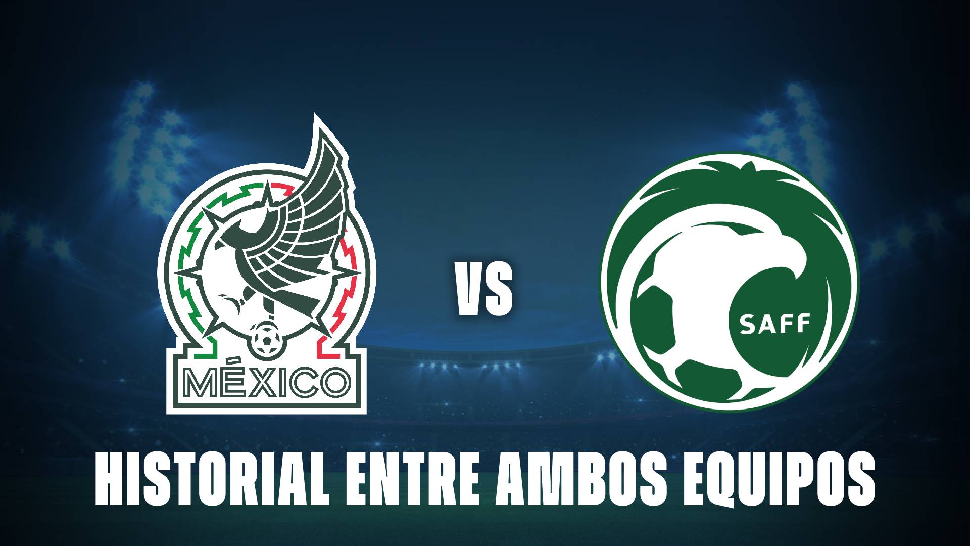 México vs Arabia Saudita: historial entre ambos equipos