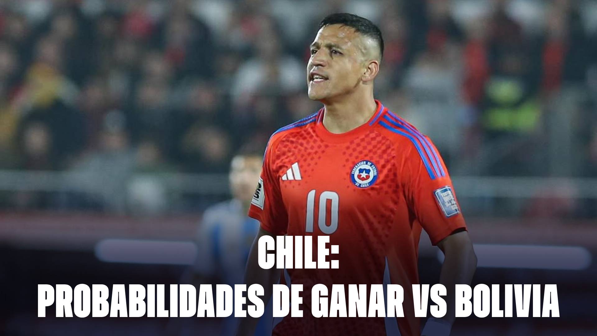 Chile: probabilidades de ganarle vs Bolivia en Eliminatorias