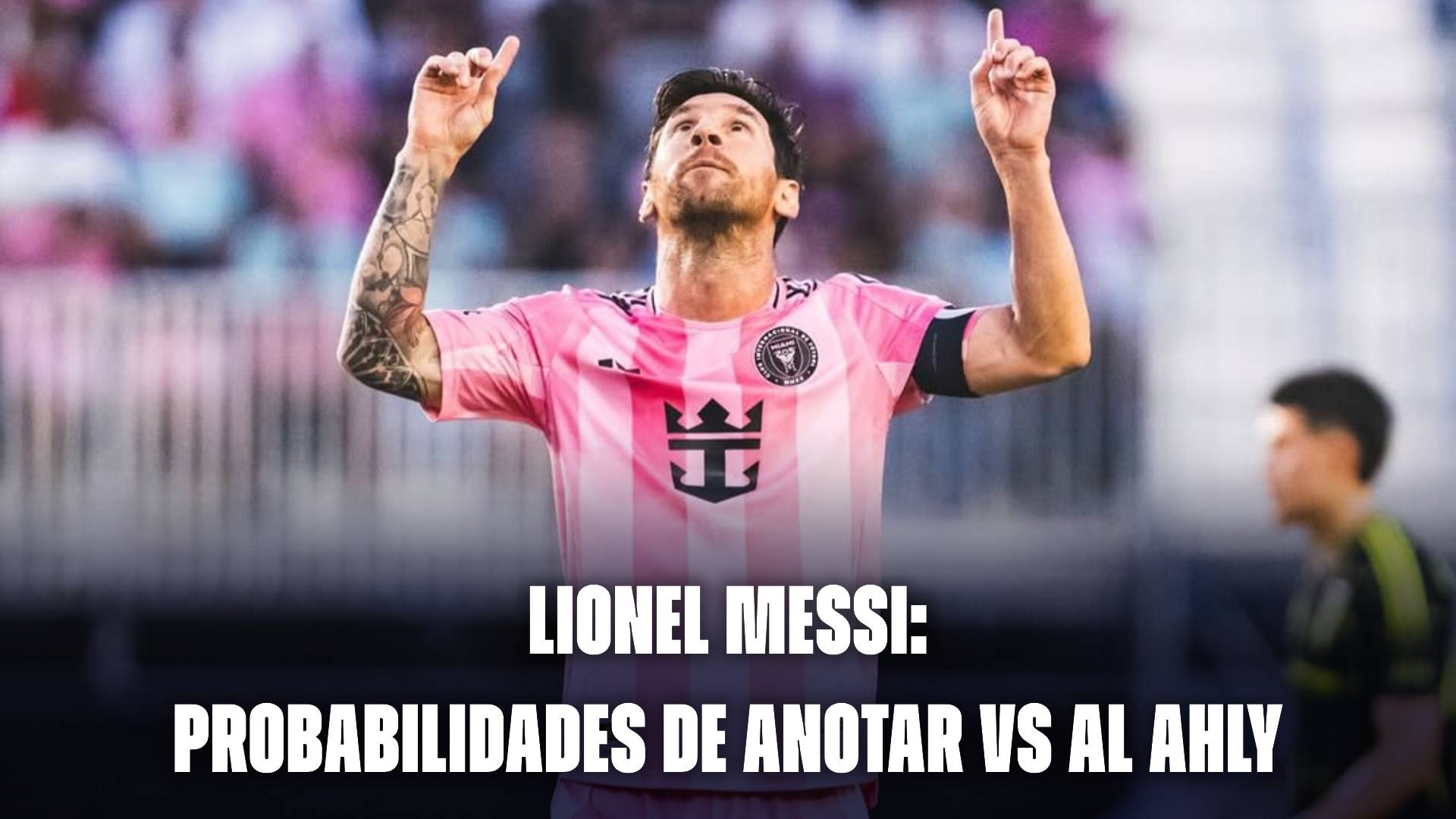 Lionel Messi: probabilidades de gol vs Al Ahly en el Mundial de Clubes