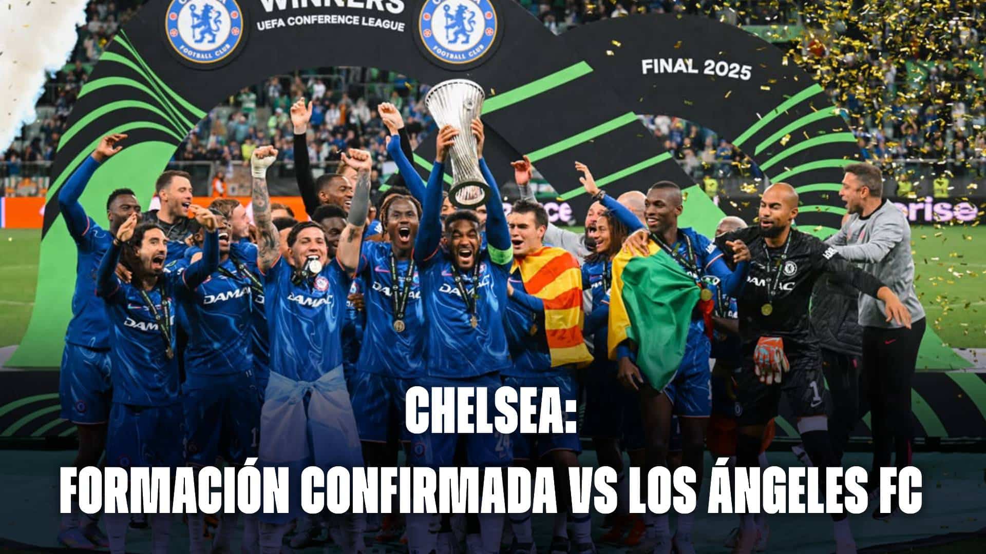 Chelsea hoy: formación confirmada vs Los Ángeles FC