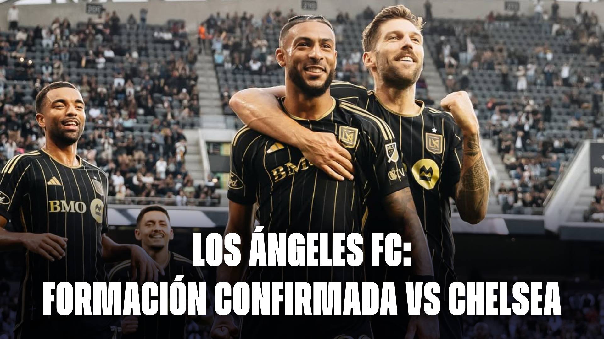 Los Ángeles FC hoy: formación confirmada vs Chelsea