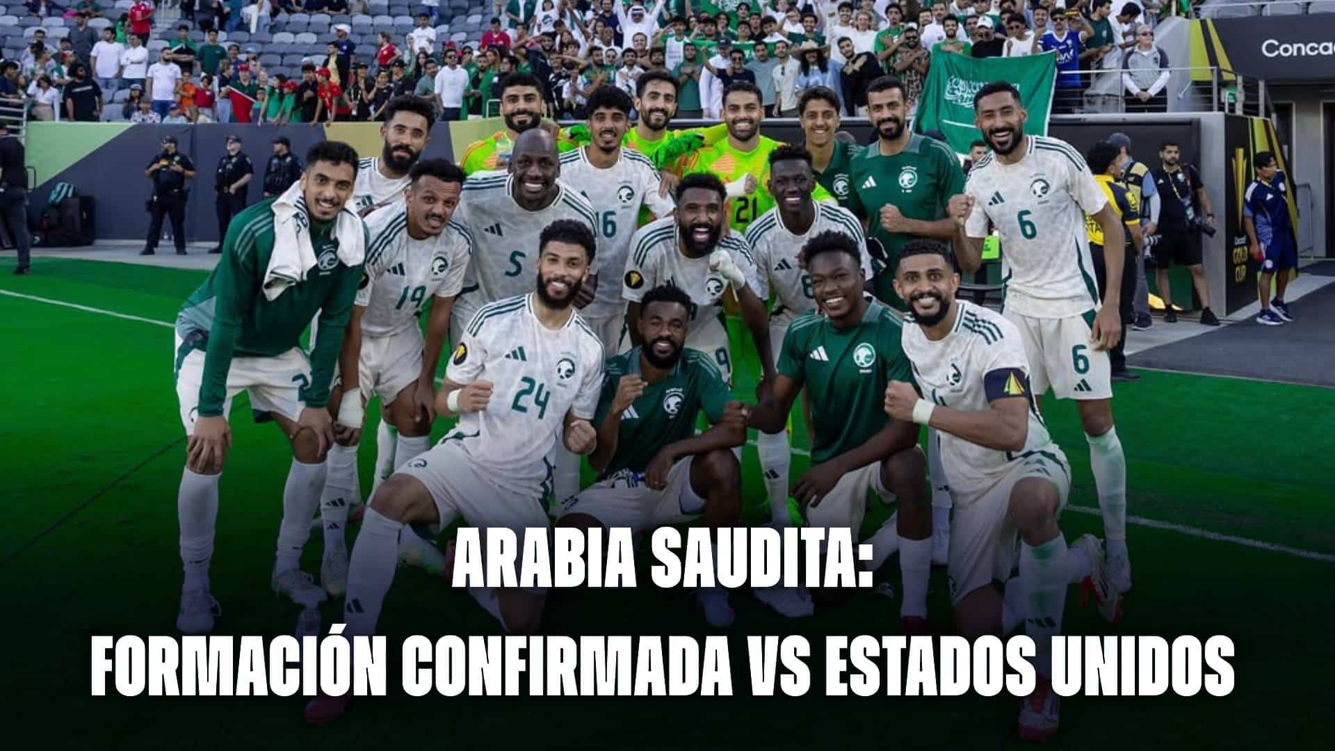 Arabia Saudita hoy: formación confirmada vs Estados Unidos