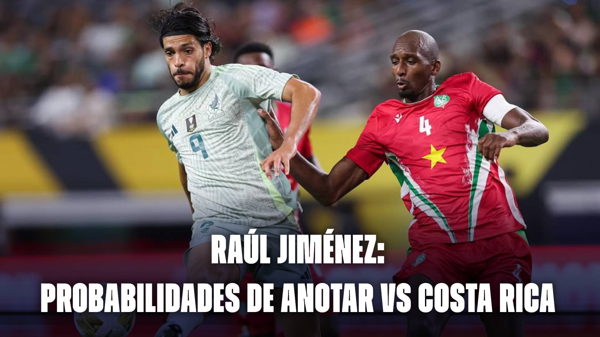 Raúl Jiménez: probabilidades de anotar vs Costa Rica