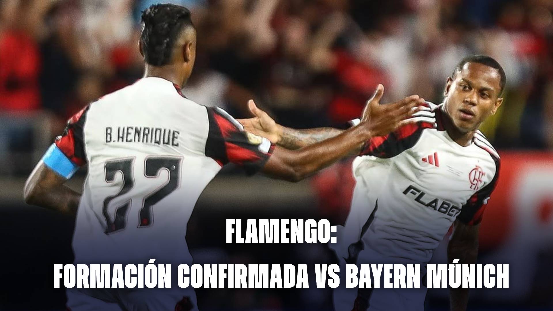 Flamengo hoy: formación confirmada vs Bayern Múnich